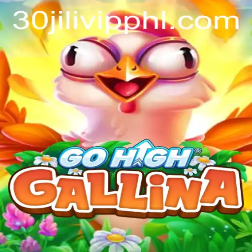 GoHighGallina: Revolutionizing the Gaming Experience with 30jili VIP