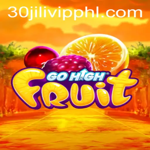 Discover GoHighFruit: The Exciting Fruit-Themed Game with 30jili VIP Features