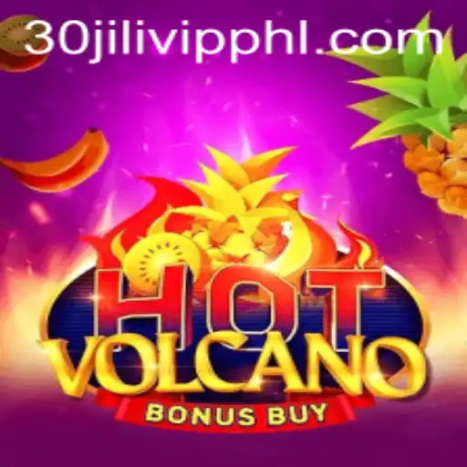 Discover the Thrills of HotVolcanoBonusBuy and Explore 30jili VIP Features